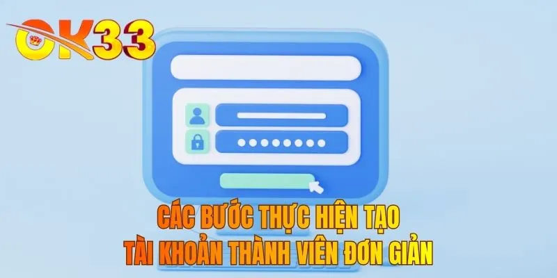 Các bước thực hiện tạo tài khoản thành viên đơn giản