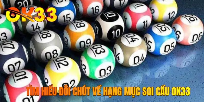 Tìm hiểu đôi chút về hạng mục soi cầu OK33